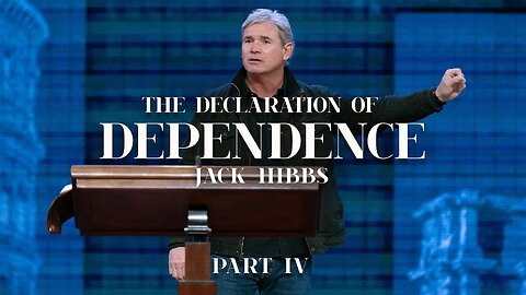 The Declaration of Dependence: Part 4