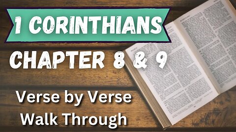 1 Corinthians | Chapters 8 & 9 | Walk Through