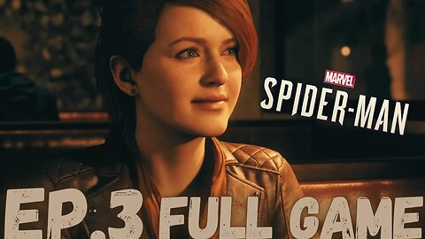 MARVEL'S SPIDER-MAN Gameplay Walkthrough EP.3- Mary Jane FULL GAME