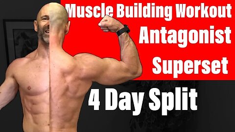 A Great Muscle Building Workout! Antagonist 4 day Training Split.