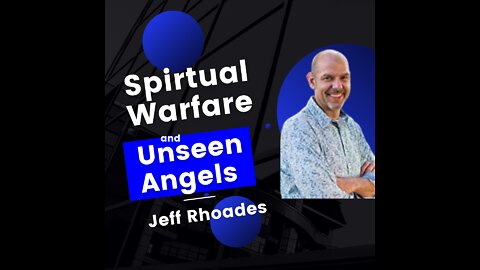 Spiritual Warfare and Angels Unseen