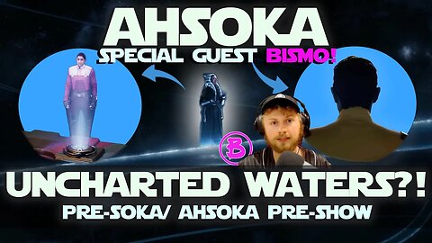 Ahsoka's In Uncharted Waters! | Pre-Soka/ Ahsoka Pre-show W/ Special Guest @Bismo! #ahsoka #thrawn