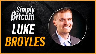 Luke Broyles | You Ain't Bullish Enough | Simply Bitcoin IRL