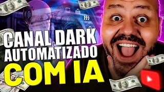 [💰 R$ 6.885,71 POR MÊS] CANAL DARK COM INTELIGÊNCIA ARTIFICIAL QUE MONETIZA RÁPIDO