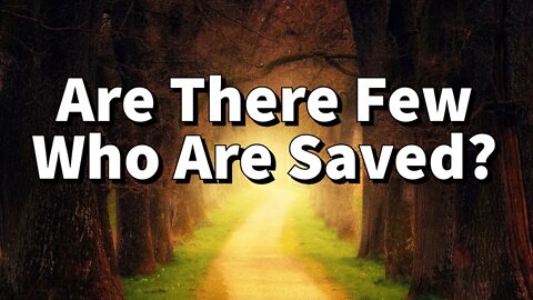 Are There Few People Who Are Saved? || Narrow Road || Prosperity Gospel || Lukewarm Christian Church