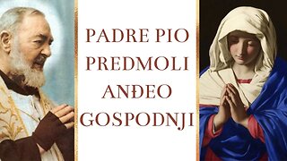 Padre Pio predmoli Anđeo Gospodnji