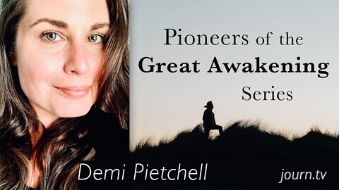 Pioneers of The Great Awakening Series - Session 9: Demi Pietchell