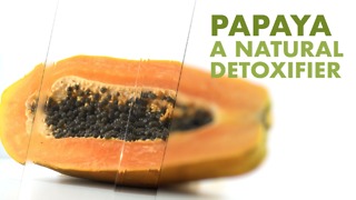 Papaya, a natural detoxifier.
