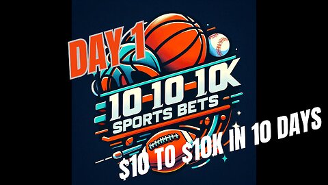 "🚀 Day 1: The $10 to $10K Betting Challenge | Epic Sports Betting Journey Begins!"