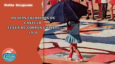 Os Dias Coloridos de Castelo (Corpus Christi - 1970)