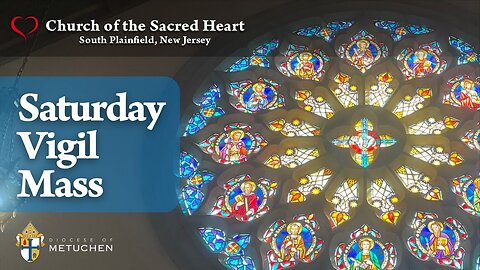 Saturday Vigil Mass // 5:00pm // May 11, 2024