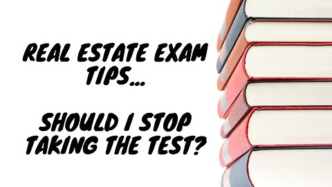 Real estate exam help -- Should I stop retaking the real estate exam?