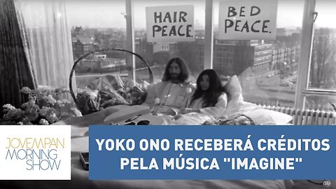 46 anos depois, Yoko Ono receberá créditos pela música "Imagine" | Morning Show