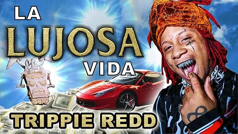 Trippie Redd | La Lujosa Vida | Fortuna