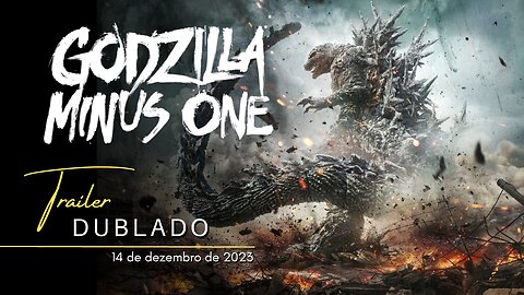 Godzilla Minus One | Trailer oficial dublado | 2023