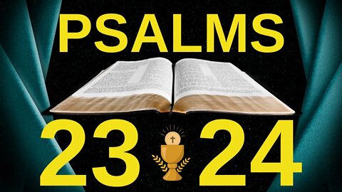 Psalm 23 and 24 - Glory to God and His Kingdom