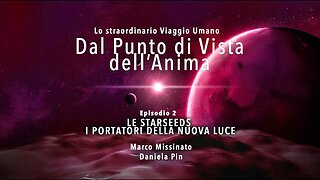 "LE STARSEEDS I PORTATORI DELLA NUOVA LUCE" - Marco Missinato & Daniela Pin