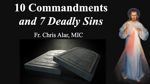 Explaining the Faith - 10 Commandments and 7 Deadly Sins