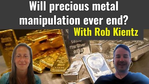 Will precious metal manipulation ever end?