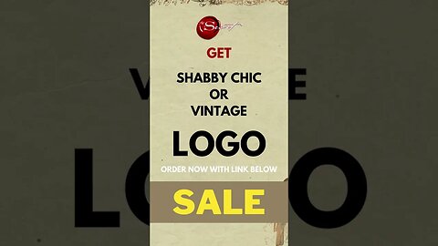 HOW TO GET SHABBY CHIC OR VINTAGE LOGO'S