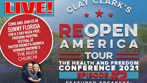 LIVE! CLAY CLARK’s REOPEN AMERICA FREEDOM-FIGHTING FESTIVAL From Sunny Tampa Bay Florida