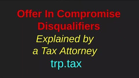 Offer In Compromise Disqualified - Some Items That May Disqualify Them