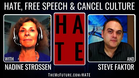 HATE, Free Speech & Cancel Culture with Nadine Strossen - The McFuture Podcast w/Steve Faktor