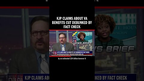 KJP Claims About VA Benefits Cut Debunked by Fact Check