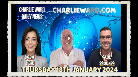 JOIN CHARLIE WARD DAILY NEWS WITH PAUL BROOKER DREW DEMI - THURSDAY 18TH JANUARY 2024