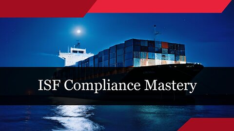 Securing Your Supply Chain: Importance of ISF Compliance and Managing Risks