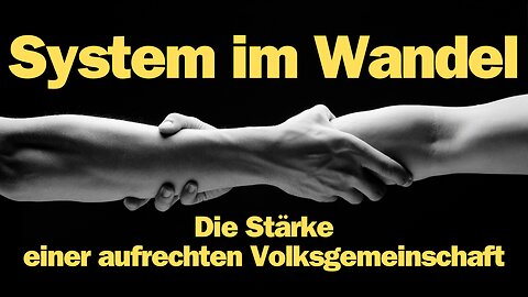 System im Wandel: Die Stärke einer aufrechten Volksgemeinschaft