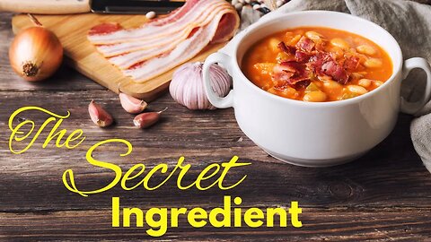 Find out THE SECRET ingredient to making amazing Bean Soup.