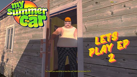 Let's Play My summer car ep2 | Uncle's Van Loaned