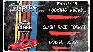 A-Pillar Podcast Episode #5 - Is Dodge returning to Nascar? 2022 Busch Clash Race Format