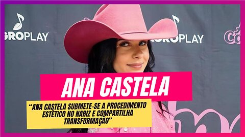 Ana Castela Revela Nova Beleza: A Transformação Completa da Rinomodelação!