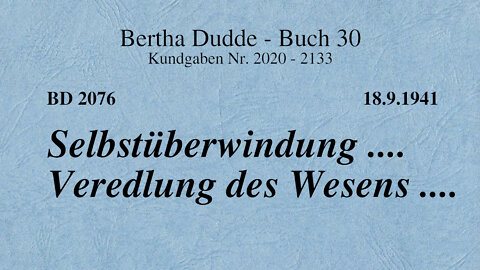 BD 2076 - SELBSTÜBERWINDUNG .... VEREDLUNG DES WESENS ....