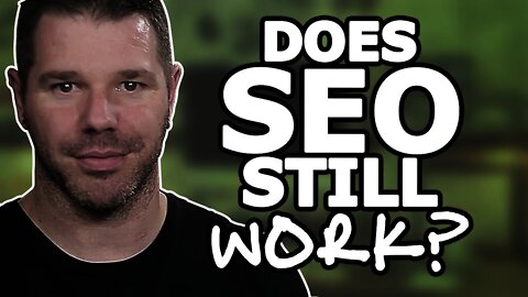 Does SEO Matter Anymore? (Get The CLEAR Truth!) @TenTonOnline