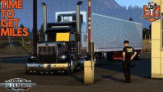 TIME TO GET MILES ! |CHILL VIBES | AMERICAN TRUCK SIMULATOR | OTR TRUCKING CO.