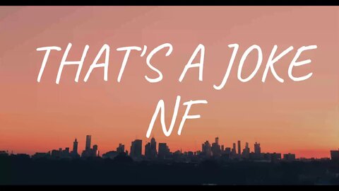 NF - THAT'S A JOKE (Lyrics)