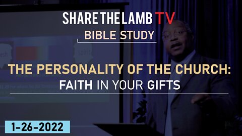 Faith In Your Gifts | Bible Study | Share The Lamb TV