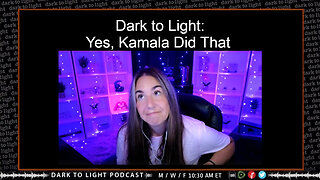 Dark to Light: Yes, Kamala Did That