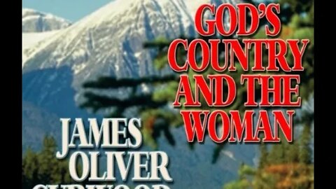 God's Country And the Woman by James Oliver Curwood - Audiobook