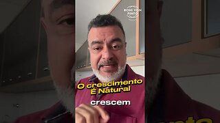 O Crescimento é Natural