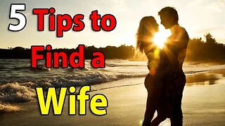 5 Tips to Find a Wife