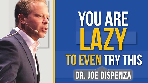 Why Most People Fail and Are Even LAZY to TRY! Apply THIS TO Manifest - Dr. Joe Dispenza