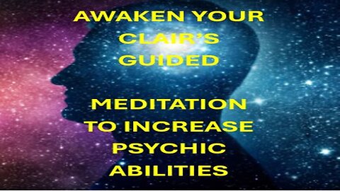 AWAKENING YOUR CLAIRS: Guided Meditation to increase your clairs