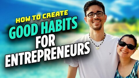 How To create Good Habits For Entrepreneurs