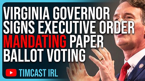 Virginia Governor Signs Executive Order MANDATING Paper Ballot Voting