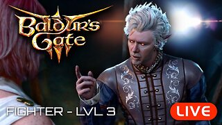 🔴LIVE - Baldur's Gate 3 - NEW TO TURN BASED! LVL 3 Fighter!