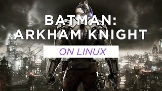 Batman: Arkham Knight on Linux 11 | HARD | Droning On